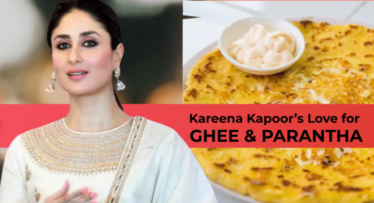 Kareena Kapoor’s Glow Secret: Ghee & Parathas